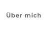 Über mich